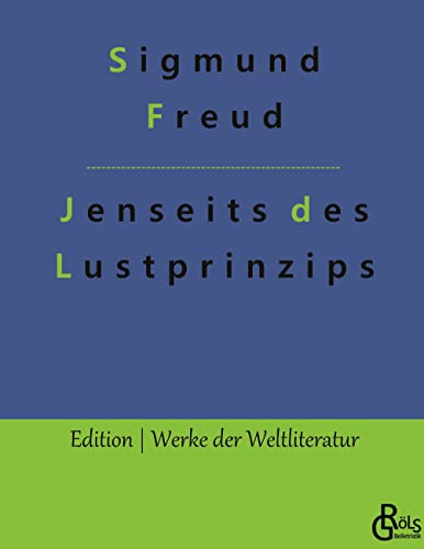Jenseits des Lustprinzips (Edition Werke der Weltliteratur - Hardcover) von Gröls Verlag